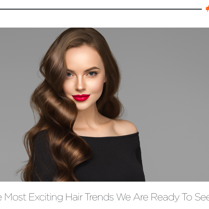 The Most Exciting Hair Trends We Are Ready To See In 2022!
